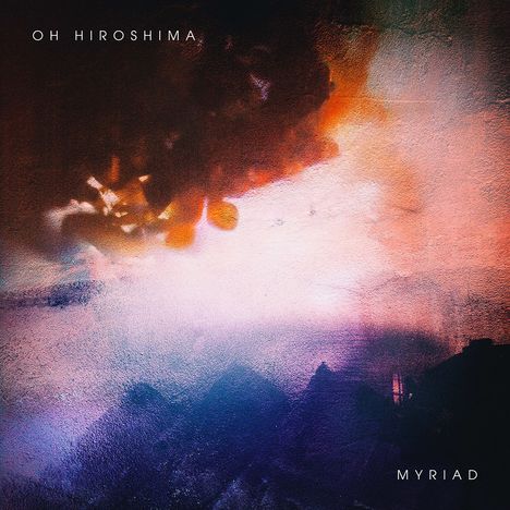 Oh Hiroshima: Myriad, CD