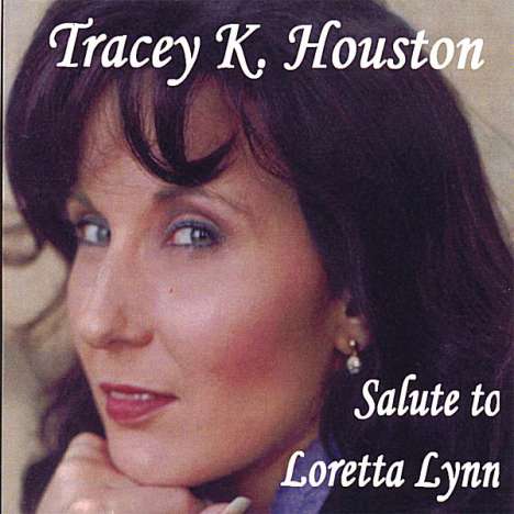 Tracey K. Houston: Salute To Loretta Lynn, CD