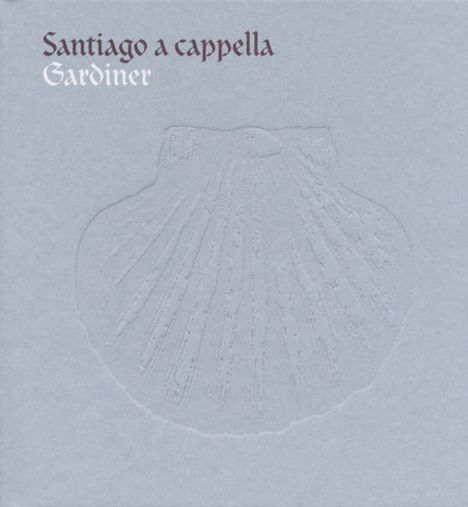 Santiago a cappella - Polyphony from Spain's Golden Age, CD