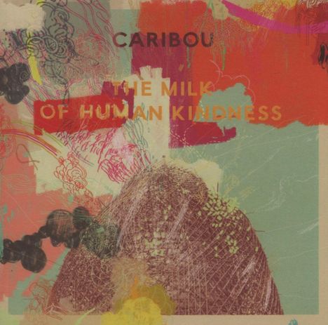 Caribou: The Milk Of Human Kindness, CD