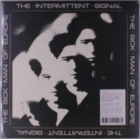 Texte: "THE SICK MAN OF EUROPE", "THE INTERMITTENT SIGNAL". Unscharfes, kontrastarmes Porträt.