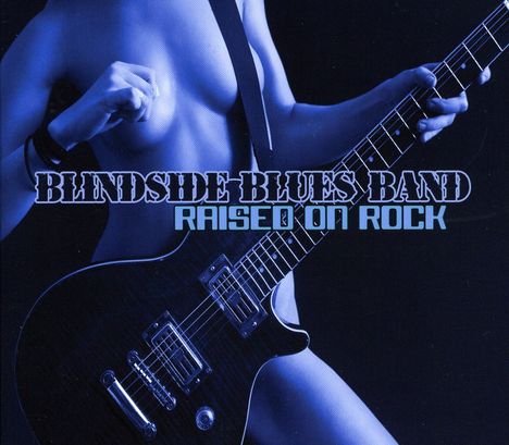 Blindside Blues Band: Raised On Rock, CD