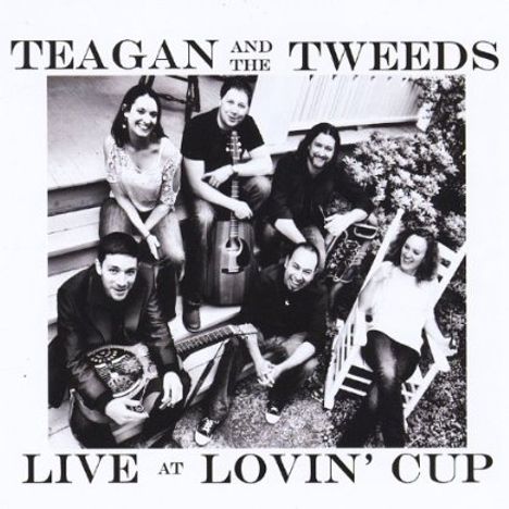 Teagan &amp; The Tweeds: Live At Lovin Cup, CD