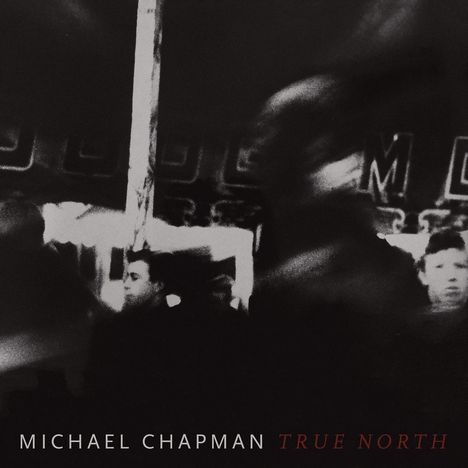 Michael Chapman (1941-2021): True North, LP