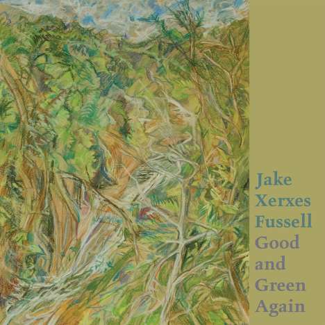 Jake Xerxes Fussell: Good And Green Again, CD