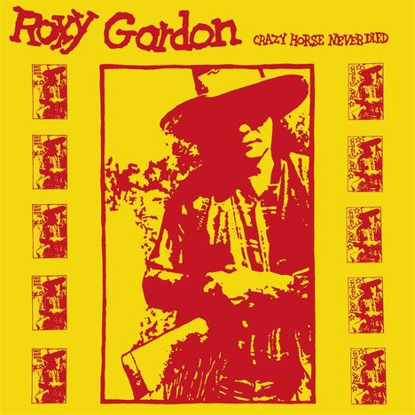 Roxy Gordon: Crazy Horse Never Died, CD