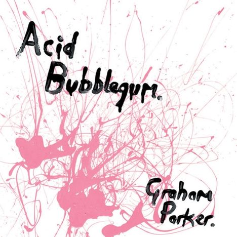 Graham Parker: Acid Bubblegum, 1 LP und 1 Single 7"