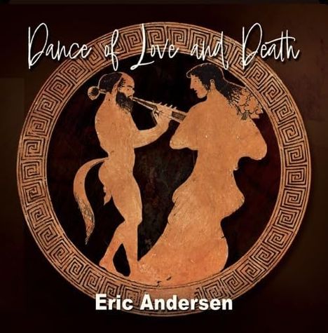 Eric Andersen: Dance Of Love And Death, 2 CDs