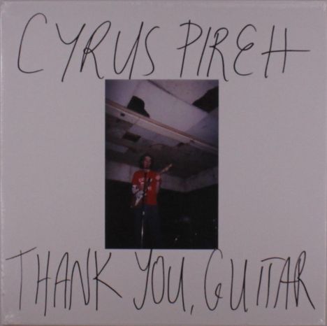 „CYRUS PIREH“ oben, „THANK YOU, GUITAR“ unten. In der Mitte ein Foto eines Gitarristen auf der Bühne.