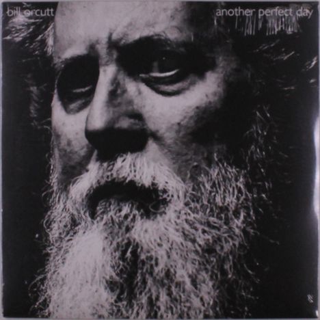 Der Text lautet "bill orcutt another perfect day". Schwarz-weißes Porträt eines Mannes mit dichtem Bart und ernstem Blick.