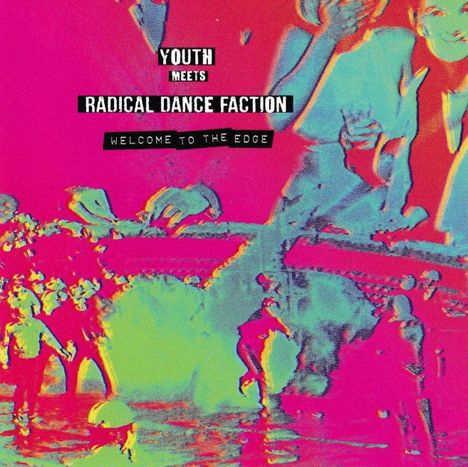 Youth Meets Radical Dance Faction: Welcome To The Edge, CD