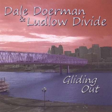 Dale Doerman &amp; Ludlow Divide: Gliding Out, CD
