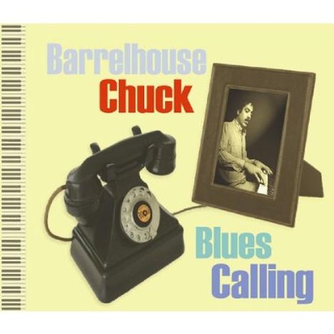 Barrelhouse Chuck: Blues Calling, CD