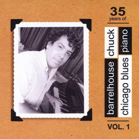 Barrelhouse Chuck: Vol. 1-35 Years Of  Chicago Bl, CD