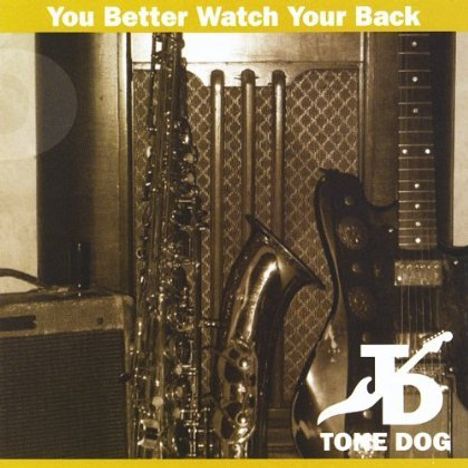 Tone Dog: Better Watch Your Back, CD