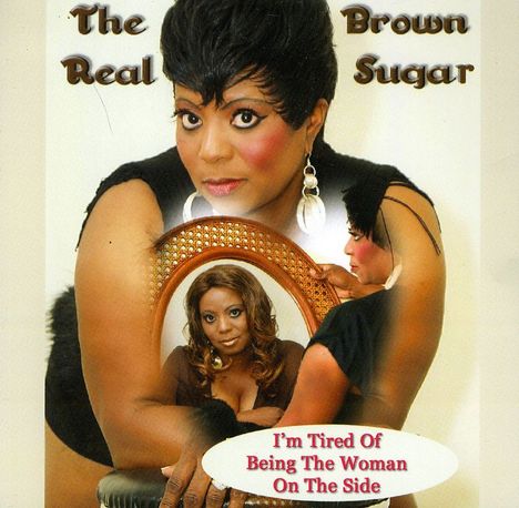 Real Brown Sugar: I'm Tired Of Being The Woman O, CD