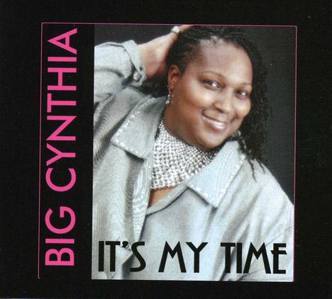Big Cynthia: It'S My Time, CD