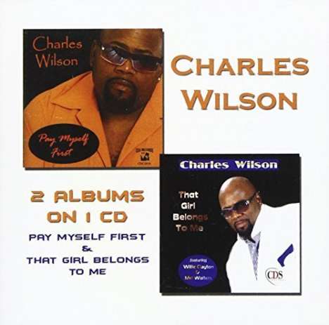 Charles Wilson: Pay Myself First / That Girl Belongs To Me, CD
