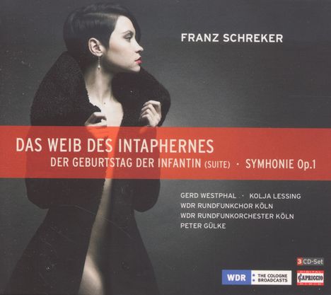 Franz Schreker (1878-1934): Das Weib des Intaphernes, 3 CDs