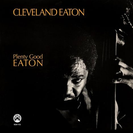 Cleveland Eaton (1939-2020): Plenty Good Eaton (remastered), LP