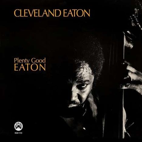 Cleveland Eaton (1939-2020): Plenty Good Eaton, CD