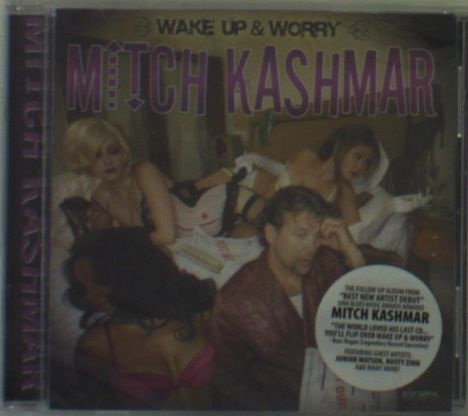 Mitch Kashmar: Wake Up &amp; Worry, CD