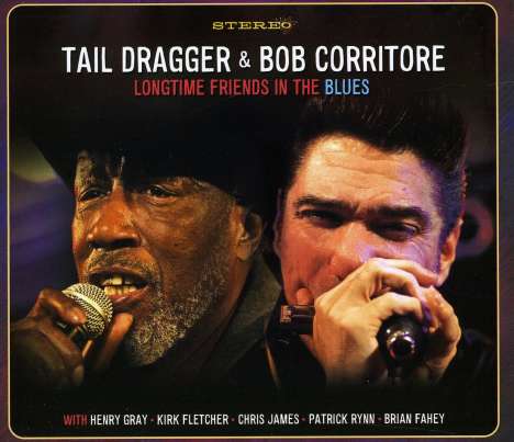 Tail Tail Dragger &amp; Bob Corritore: Longtime Friends In The Blues, CD