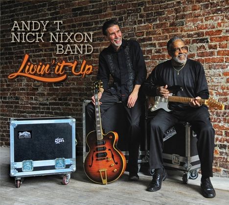 Andy T &amp; Nick Nixon (Band): Livin' It Up, CD