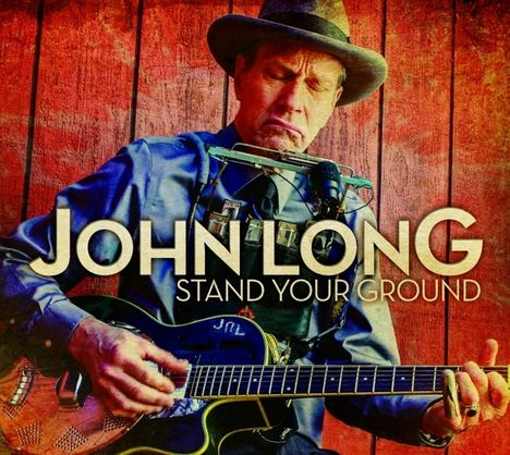 John Long (Blues) (geb. 1950): Stand Your Ground, CD