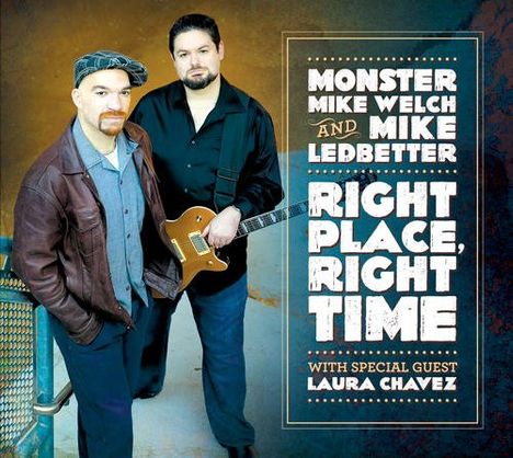 "Monster" Mike Welch &amp; Mike Ledbetter: Right Place, Right Time, CD