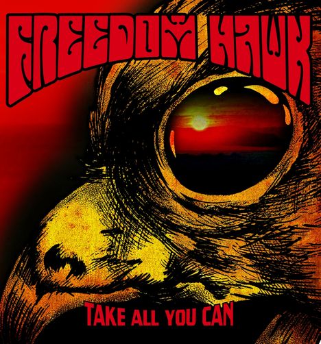 Freedom Hawk: Take All You Can, LP