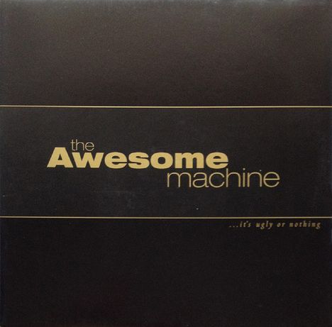 The Awesome Machine: ...it's Ugly Or Nothing: Beneath The Desert Floor Chapter 1, CD