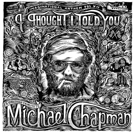 Michael Chapman (1941-2021): Imaginational Anthem Vol. XII: I Thought I Told You, CD