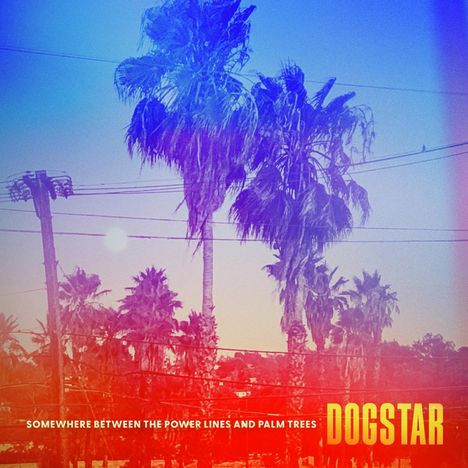 Dogstar: Somewhere Between The Power Lines and Palm Trees (Black Vinyl), LP