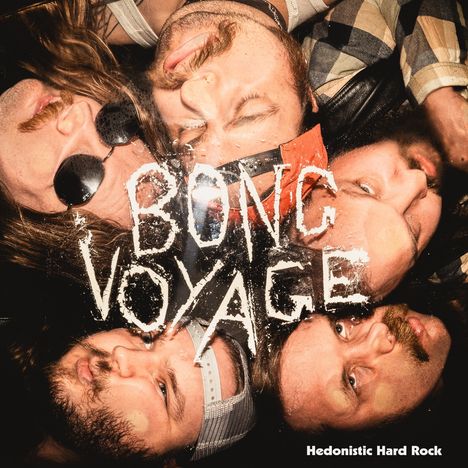 "BONG VOYAGE" in großen, unregelmäßigen Buchstaben. Darunter "Hedonistic Hard Rock". Fünf Menschen liegen dicht zusammen.