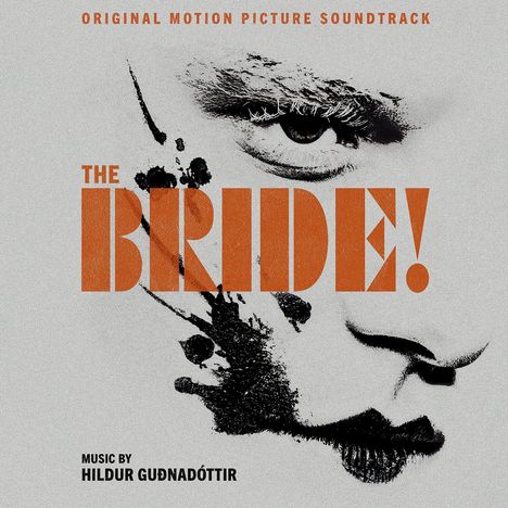 Text: Original Motion Picture Soundtrack, THE BRIDE!, Music by Hildur Guðnadóttir. Illustration eines intensiven Blicks.