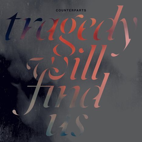 Counterparts: Tragedy Will Find Us, LP