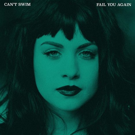 Can't Swim: Fail You Again (Limited-Edition) (Colored Vinyl), LP