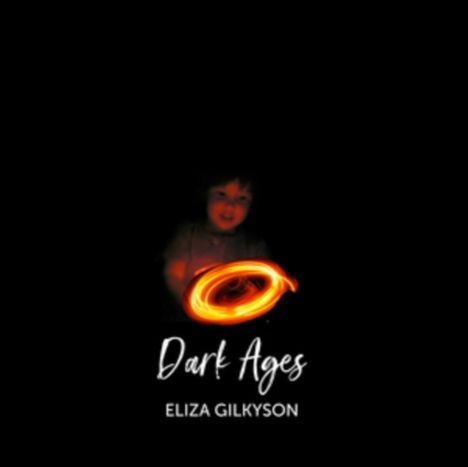 Eliza Gilkyson (geb. 1950): Dark Ages, CD