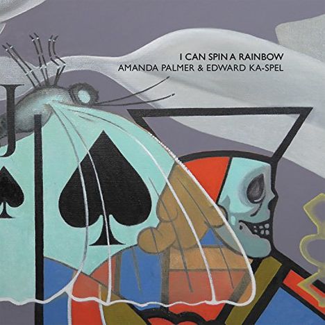 Amanda Palmer &amp; Edward Ka-Spel: I Can Spin A Rainbow (180g), LP