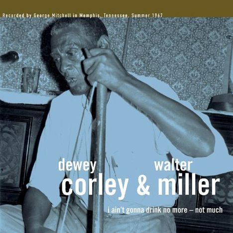 Dewey Corley &amp; Walter Miller: I Ain't Gonna Drink No More - Not Much, LP