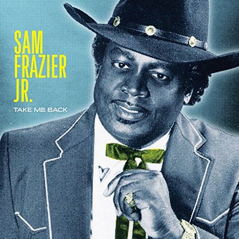 Sam Frazier Jr.: Take Me Back, CD