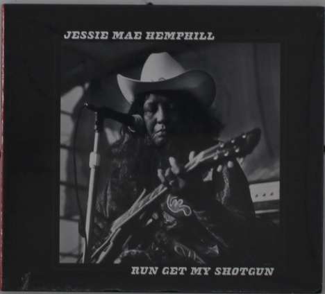 Jessie Mae Hemphill: Run Get My Shotgun, CD