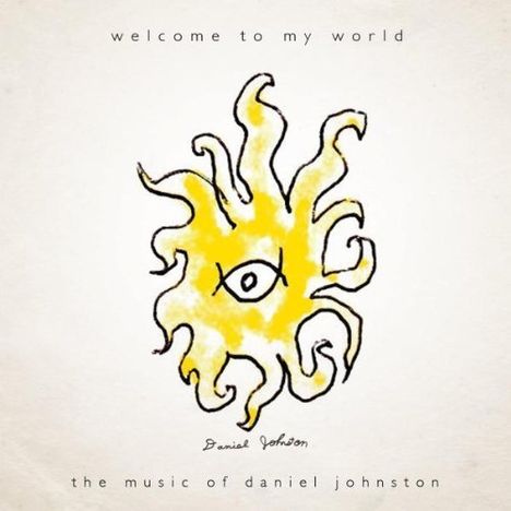 Daniel Johnston: Welcome To My World, CD