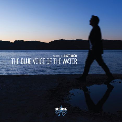 Luis Tinoco (geb. 1969): The Blue Voice of the Water, CD