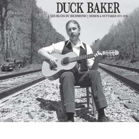 Duck Baker: Les Blues Du Richmond: Demos &amp; And Outtakes 1973 - 1979, LP