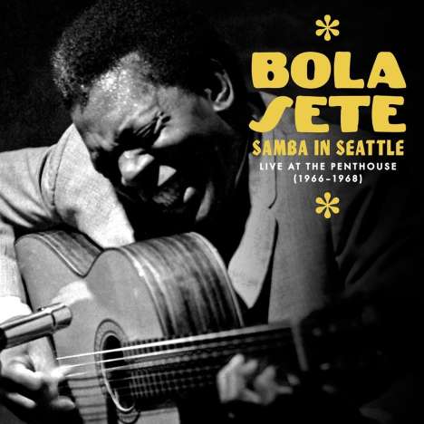 Bola Sete (1923-1987): Samba In Seattle: Live At The Penthouse 1966 - 1968, 3 CDs