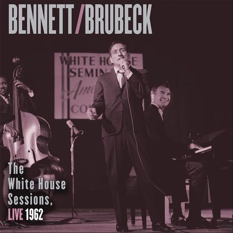 Dave Brubeck &amp; Tony Bennett: The White House Sessions Live 1962 (180g), 2 LPs