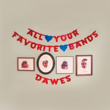 Dawes: All Your Favorite Bands (180g), LP