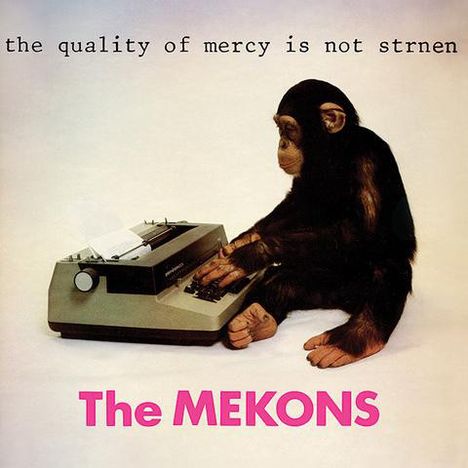 The Mekons: The Quality Of Mercy Is Not Strnen, LP